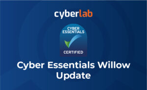 Cyber Essentials Willow Changes 300x184 Cyber Essentials Willow Changes