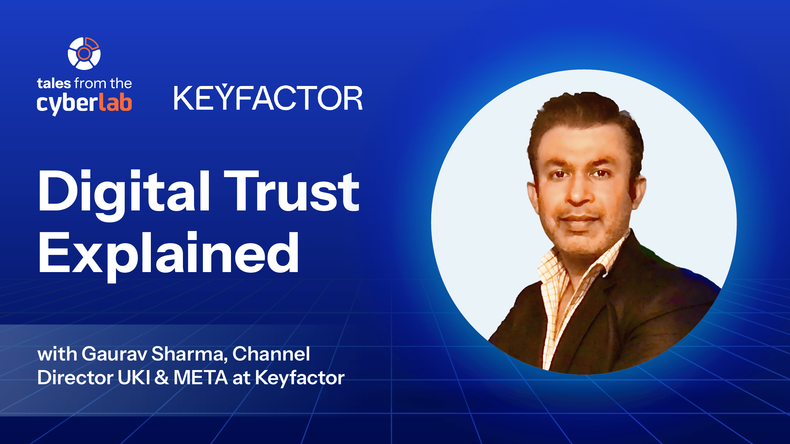 Digital Trust Explained with Keyfactor | Tales from the CyberLab